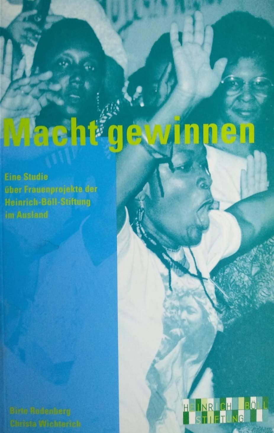 Macht gewinnen: Eine Studie über Frauenprojekte der Heinrich-Böll-Stiftung im Ausland Law