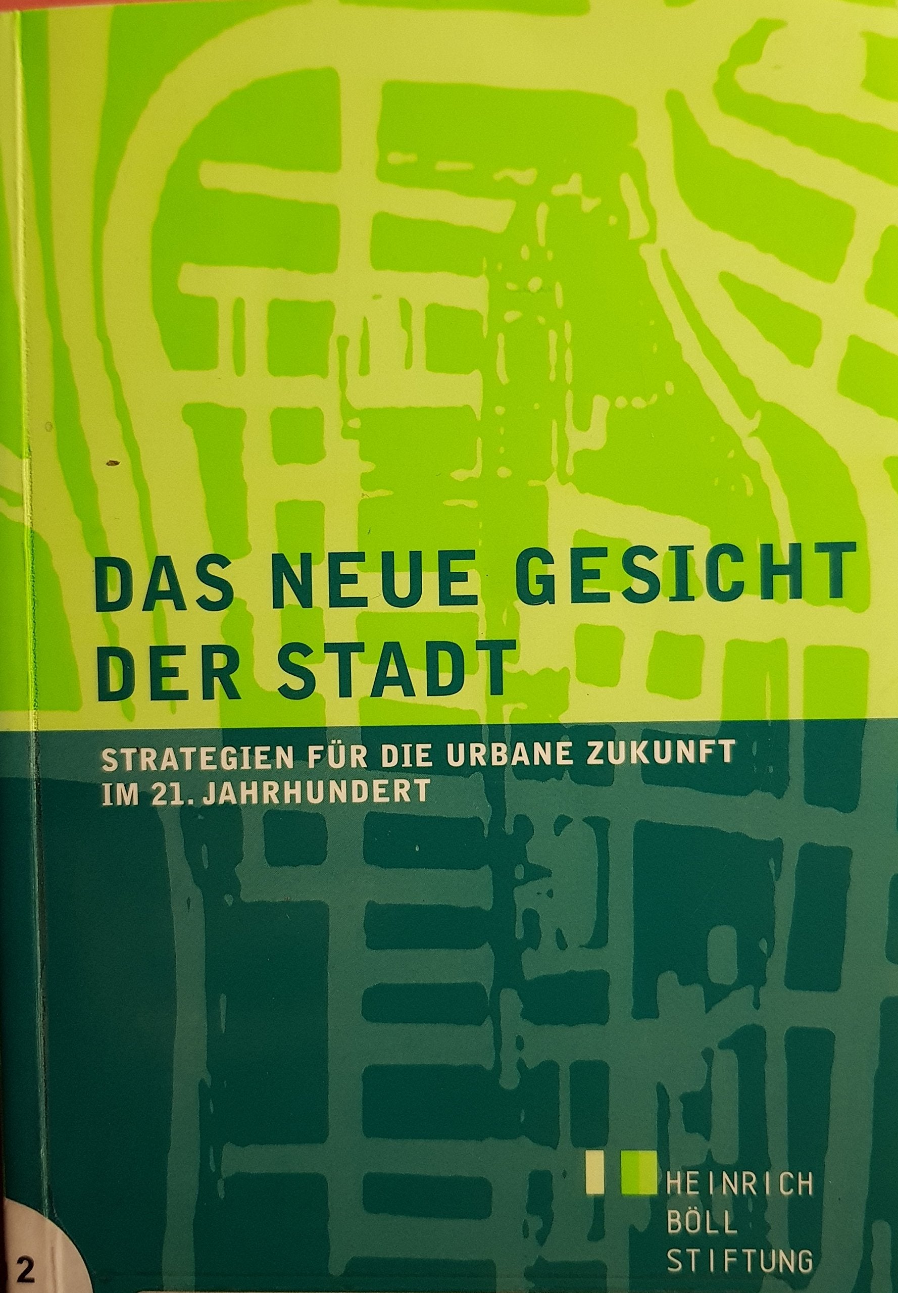 Das neue Gesicht der Stadt: Strategien für die urbane Zukunft im 21. Jahrhundert Books