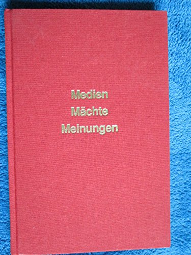 Medien - Mächte - Meinungen: Eine Sammlung von mehr als 500 Zitaten über Journalisten und Politiker, Medien und Gesellschaft, Pressefreiheit und Zensur Books