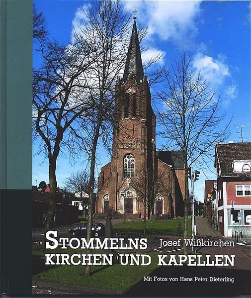 Stommelns Kirchen und Kapellen: Festschrift zur Hundertjahrfeier der Pfarrkirche St. Martinus am 11. November 2004 Architecture