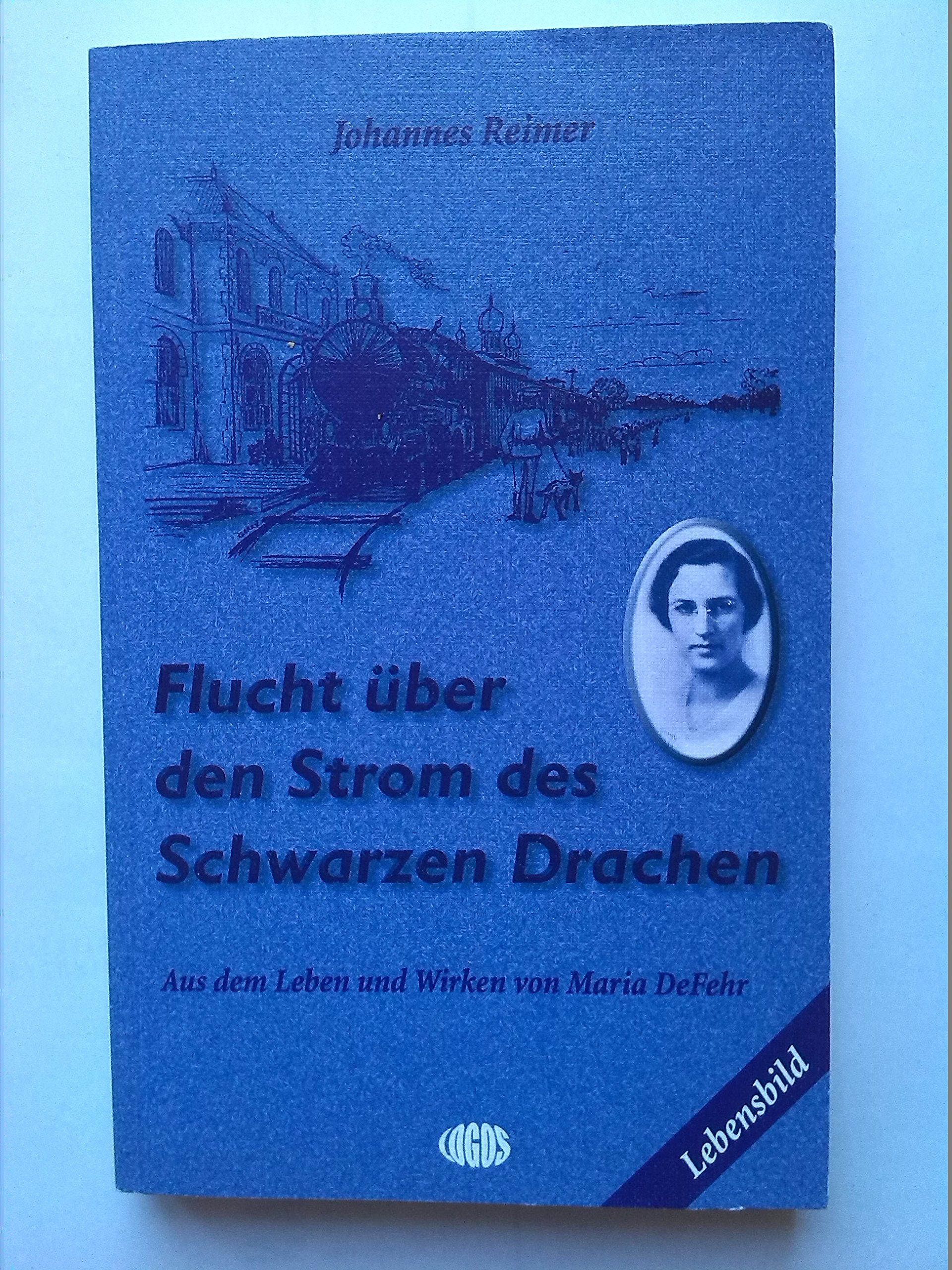 Flucht über den Strom des schwarzen Drachen. Aus dem Leben und Wirken von Maria DeFehr Books