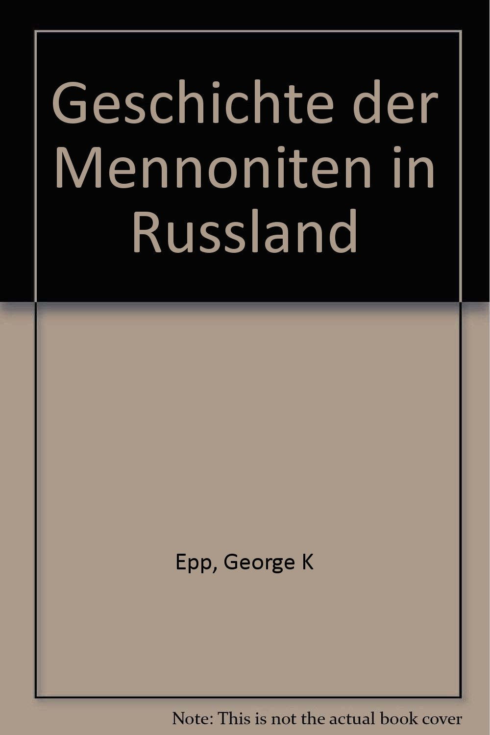 Geschichte der Mennoniten in Russland: Deutsche Täufer in Russland Books