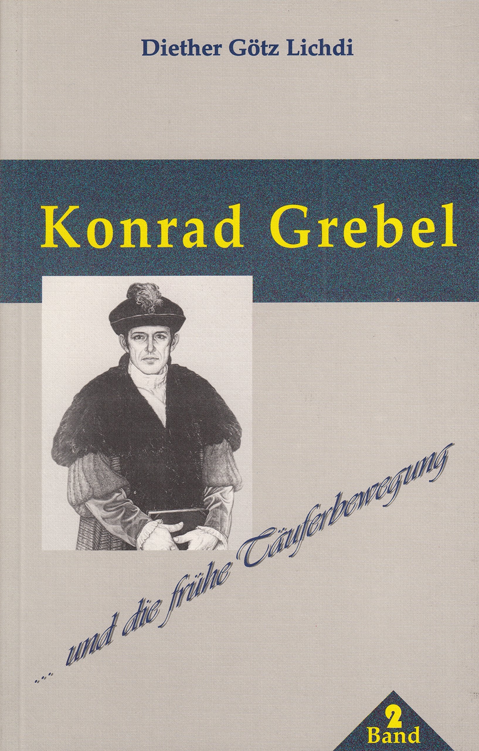 Konrad Grebel: ... und die frühe Täuferbewegung Books