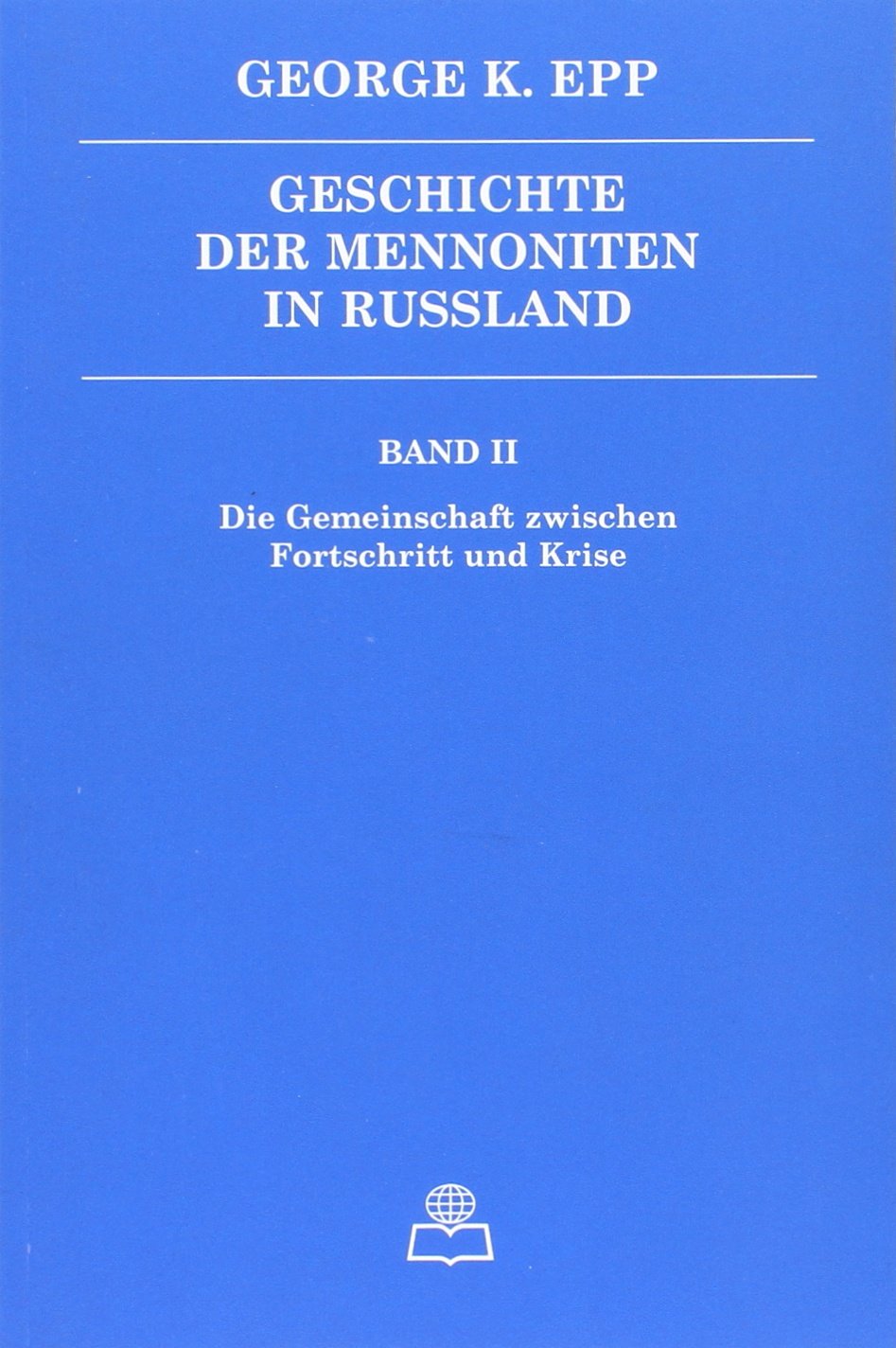 Geschichte der Mennoniten in Russland: Die Gemeinschaft zwischen Fortschritt und Krise Books
