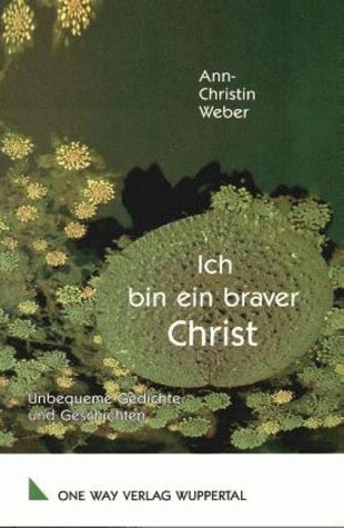 Ich bin ein braver Christ. Unbequeme Gedichte und Geschichten Books