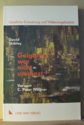 Golgatha war nicht umsonst: Geistliche Erneuerung und Weltevangelisation (Geistliches Leben und Glaubenspraxis) Books