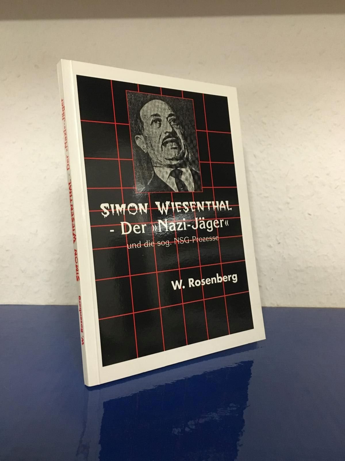 Simon Wiesenthal - Der "Nazi-Jäger" und die sogenannten NSG-Prozesse Books