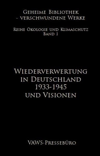 Wiederverwertung in Deutschland 1933-1945 und Visionen: Geheime Bibliothek Natural Sciences