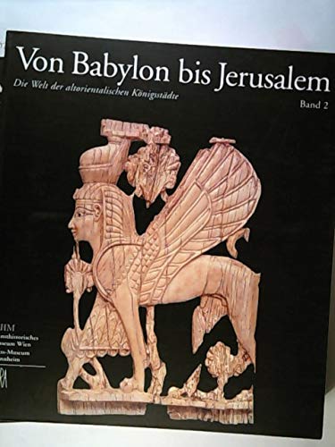Von Babylon nach Jerusalem. Die Welt der altorientalischen Königstädte 2 Bände. Books