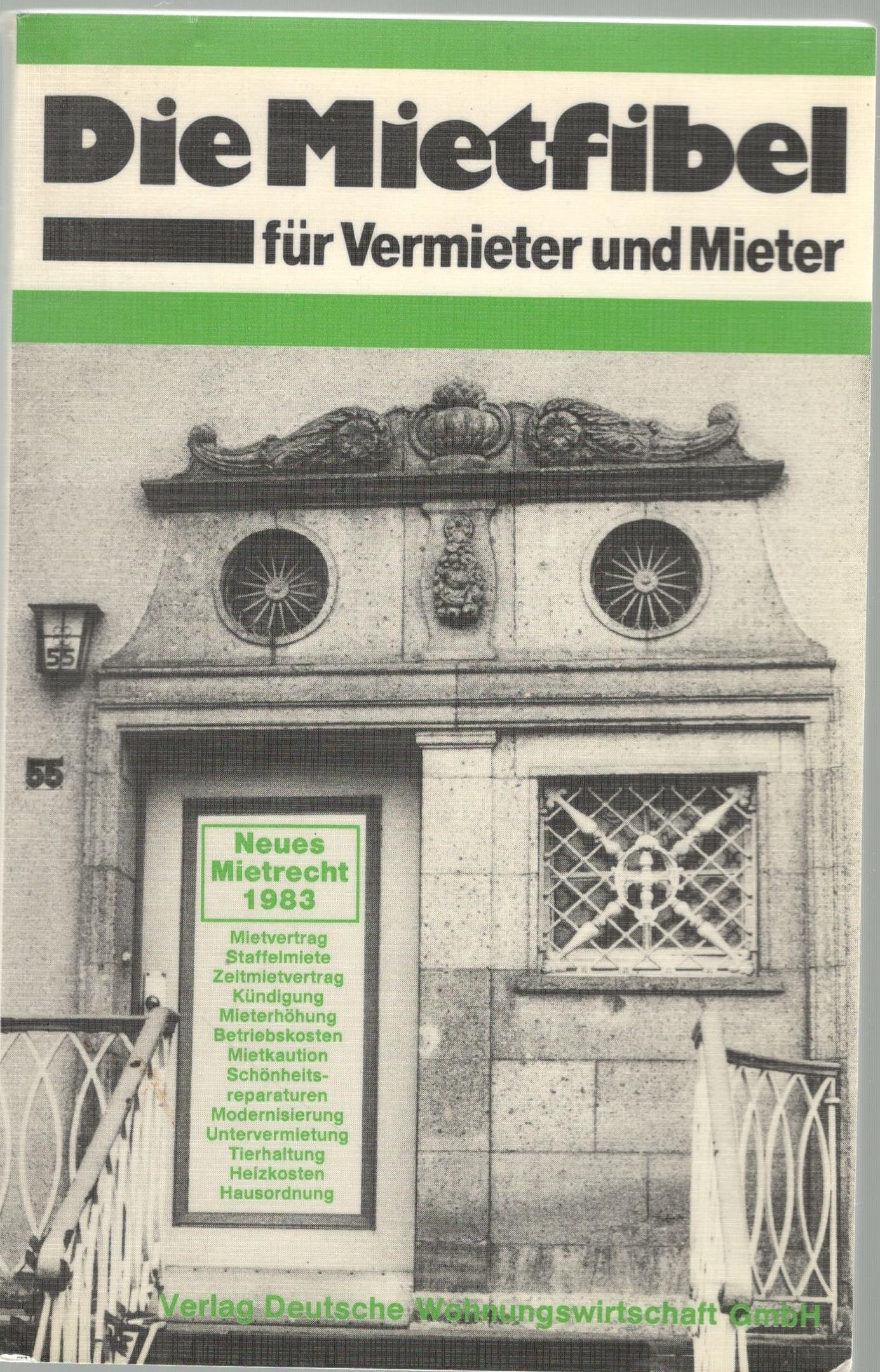 Die Mietfibel. Für Vermieter und Mieter Business, Finance & Career
