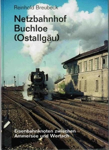 Netzbahnhof Buchloe /Ostallgäu: Eisenbahnknoten zwischen Ammersee und Wertach Leisure, Home & Garden