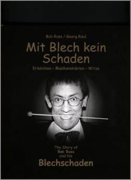 Mit Blech kein Schaden: The Story of Bob Ross and his Blechschaden Sheet Music