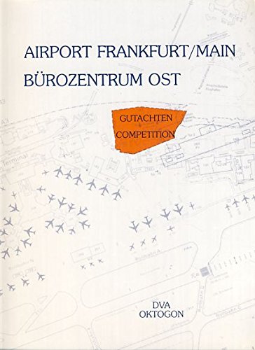 Airport Frankfurt /Main Bürozentrum Ost. Schriften zur Architektur der Gegenwart. Dt. /Engl. Architecture