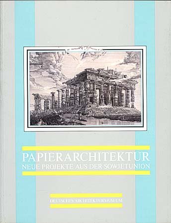 Papierarchitektur. Neue Projekte aus der Sowjetunion Books