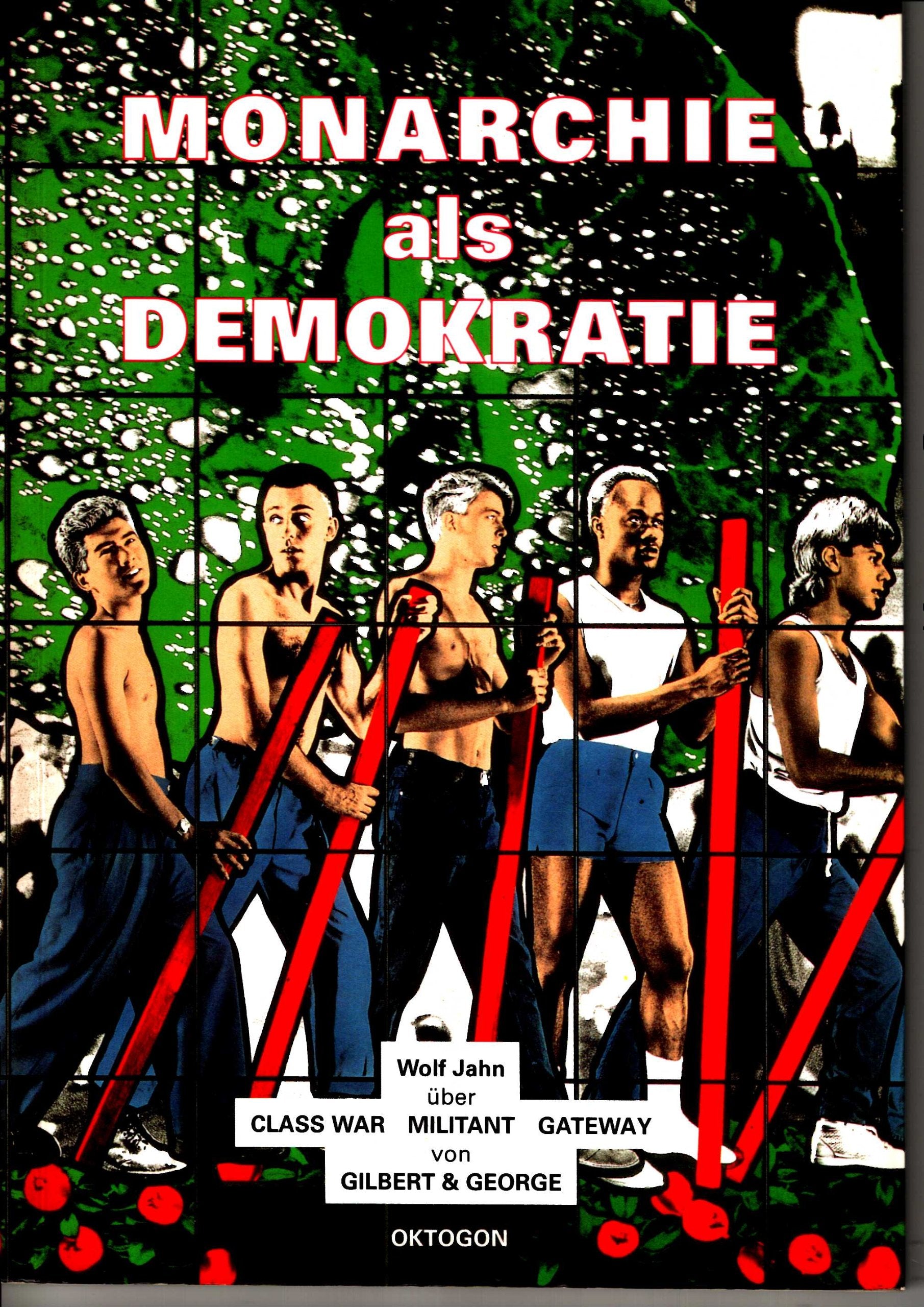 Monarchie als Demokratie. Class War Militant Gateway (Gilbert & George) Art & Literature