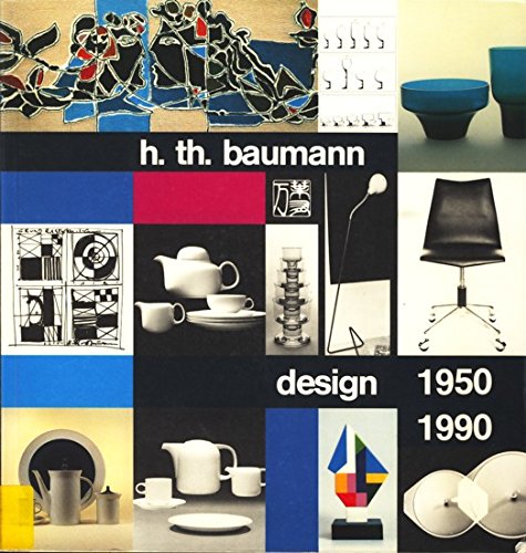 Hans Theo Baumann - Design 1950-1990 (Schriften und Kataloge des Museums der Deutschen Porzellanindustrie) Architecture
