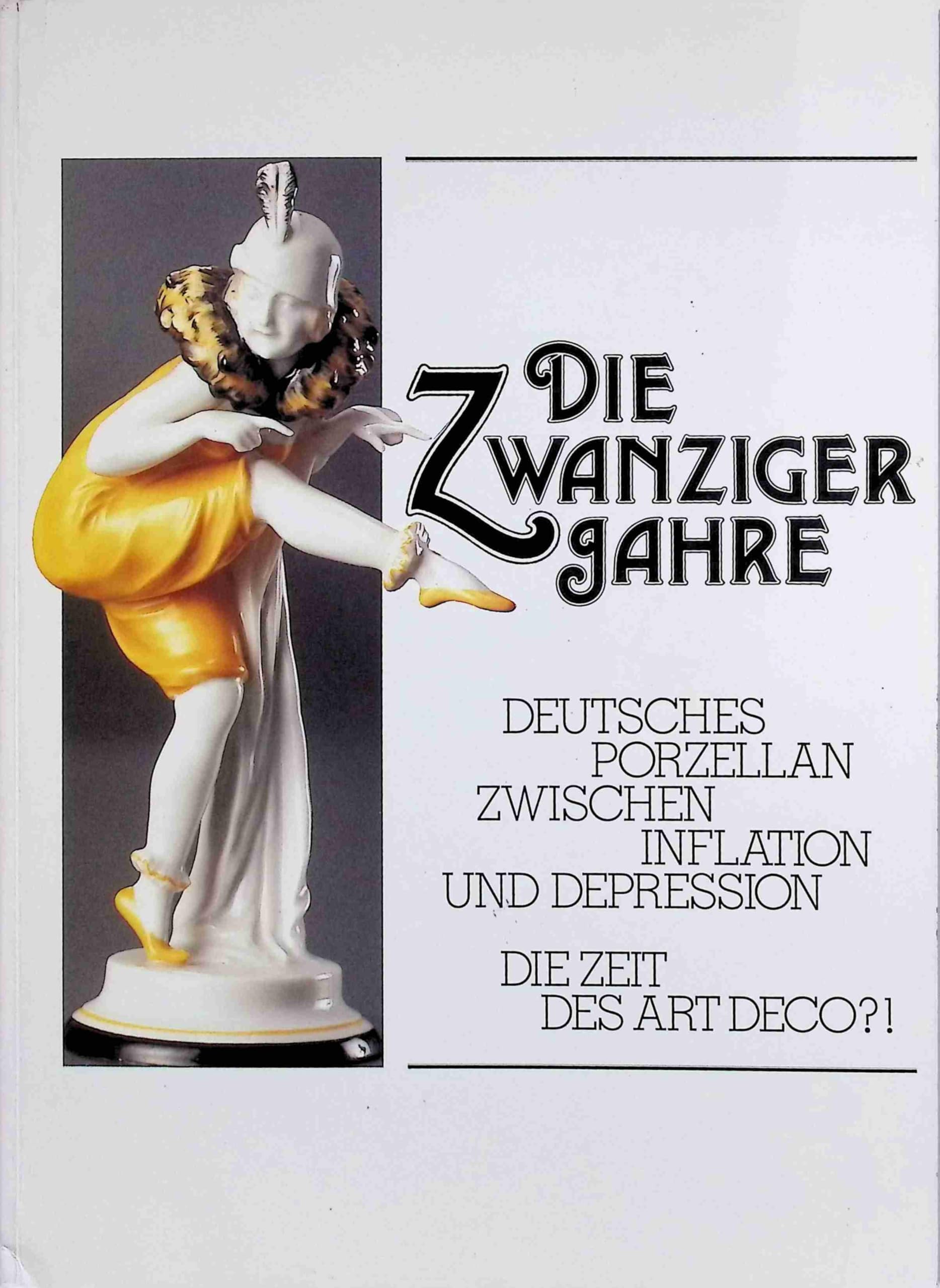 Die Zwanziger Jahre: Deutsches Porzellan zwischen Inflation und Depression. Die Zeit des Art Deco?! (Schriften und Kataloge des Museums der Deutschen Porzellanindustrie) Health, Nutrition & Fitness