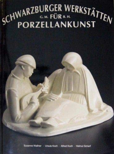 Schwarzburger Werkstätten für Porzellankunst, Unterweissbach (Schriften und Kataloge des Museums der Deutschen Porzellanindustrie) Professional & Reference Books
