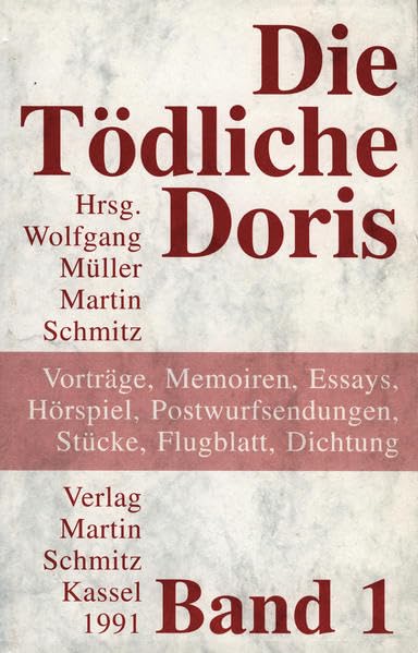 Die Tödliche Doris. Vorträge, Memoiren, Essays, Hörspiel, Postwurfsendungen, Stücke, Flugblatt, Dichtung Arts & Music