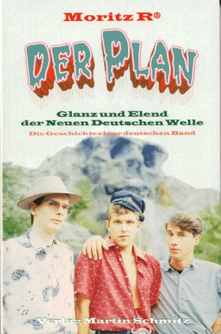 Der Plan. Glanz und Elend der neuen deutschen Welle. Die Geschichte einer Band Books