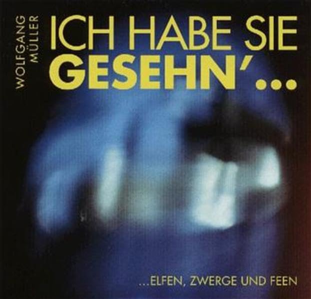 Ich habe sie geseh´n...Elfen, Zwerge und Feen: Hörbuch Arts & Music