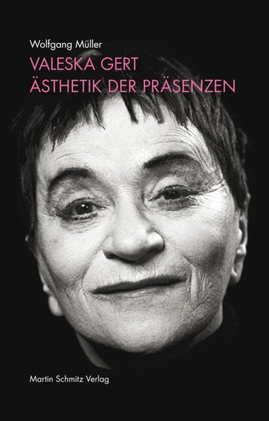 Valeska Gert: Ästhetik der Präsenzen Film, Art & Culture