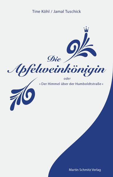Die Apfelweinkönigin oder der Himmel über der Humboldtstraße Personalities
