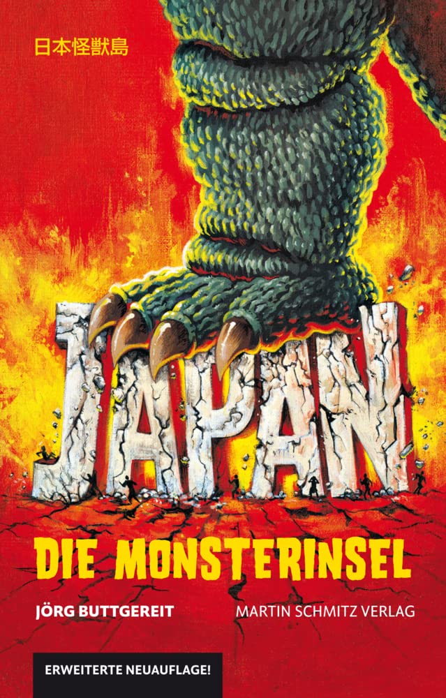 Japan – Die Monsterinsel: Godzilla, Gamera und Co. - Erweiterte Neuauflage Film, Art & Culture