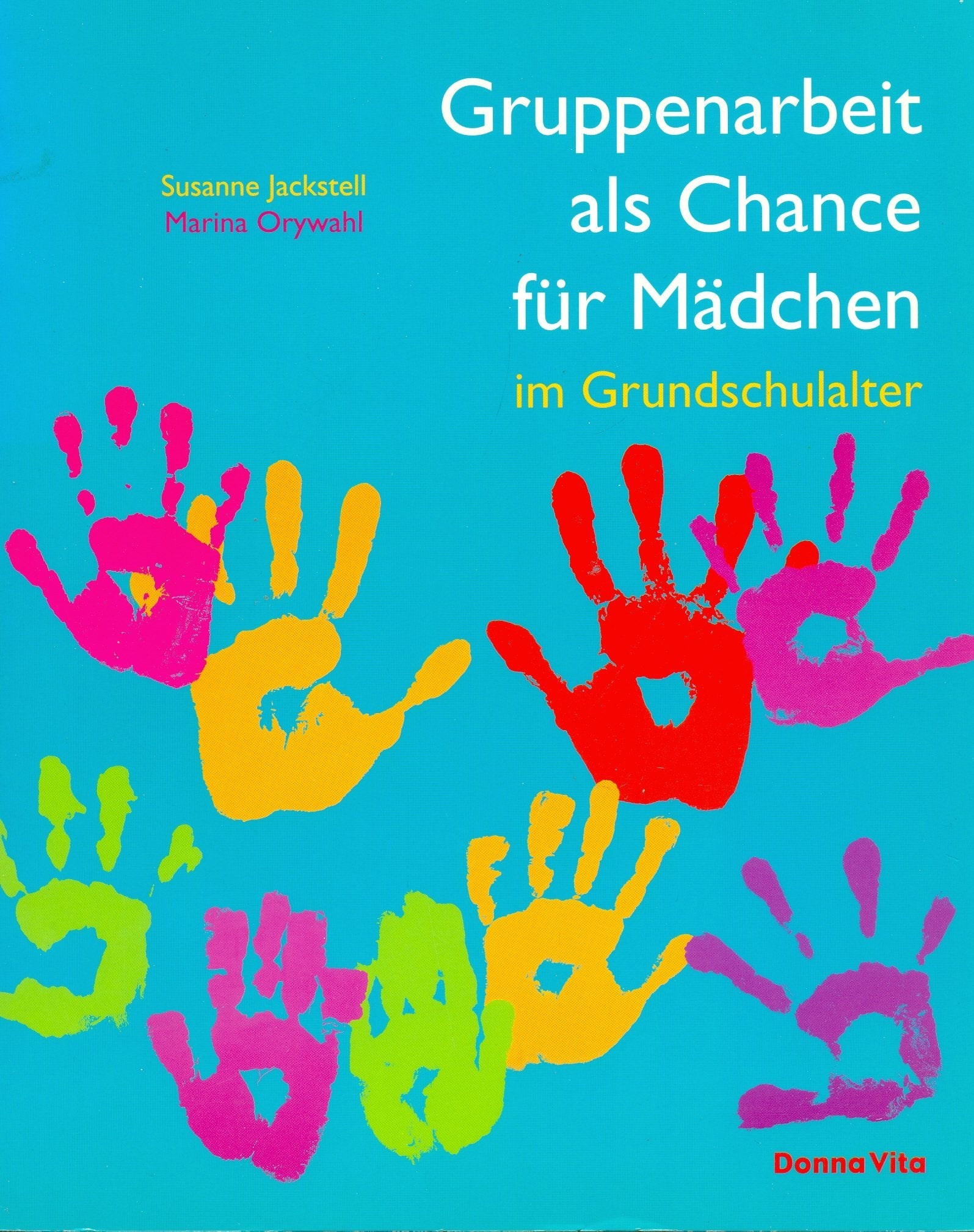 Gruppenarbeit als Chance für Mädchen im Grundschulalter Psychology