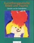 Kunsttherapeutische Arbeit und Trauma: Daniela und die Seelenfarben Politics & History