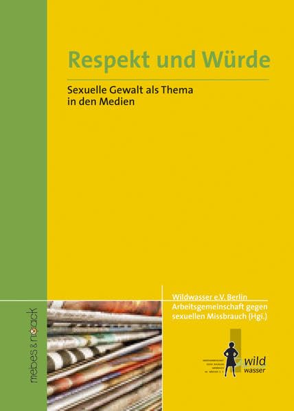 Respekt und Würde: Sexuelle Gewalt als Thema in den Medien Law
