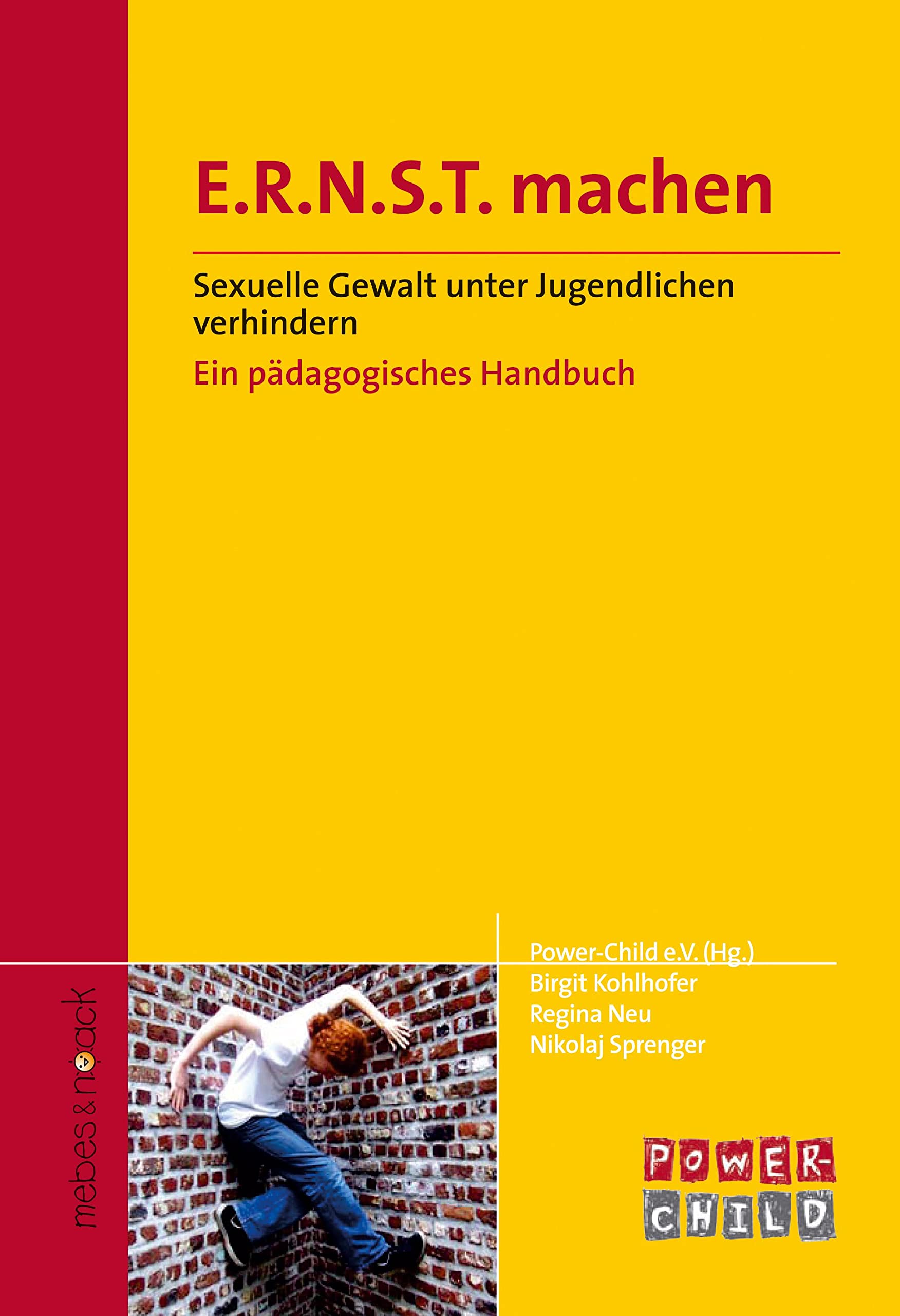 E.R.N.S.T. machen /Ernst machen: Sexuelle Gewalt unter Jugendlichen verhindern - Ein pädagogisches Handbuch Medicine