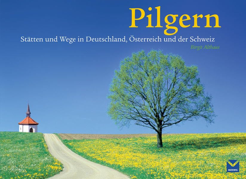 Pilgern: Stätten und Wege in Deutschland, Österreich und der Schweiz Religion & Esotericism