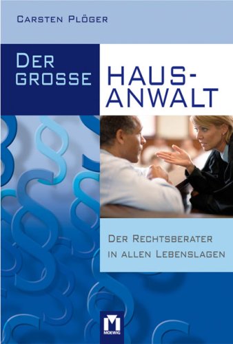 Der große Hausanwalt: Der Rechtsberater in allen Lebenslagen Learning & Reference