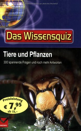 Das Wissensquiz, Tiere und Pflanzen: 300 spannende Fragen und noch mehr Antworten Leisure & Fun