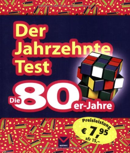 Der Jahrzehnte-Test. Die 80er Jahre Leisure & Fun