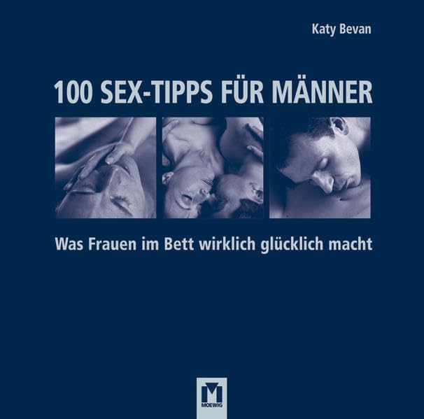 100 Sex-Tipps für Männer: Was Frauen im Bett wirklich glücklich macht Partnership & Love