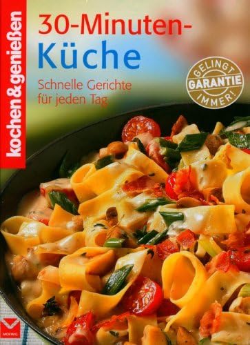 kochen & genießen  30-Minuten-Küche Leisure, Home & Garden
