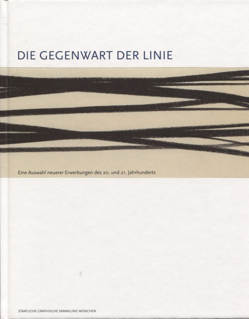 Die Gegenwart der Linie: Eine Auswahl neuerer Erwerbungen des 20. und 21. Jahrhunderts der Staatlichen Graphischen Sammlung München Film, Art & Culture