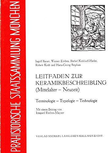 Leitfaden zur Keramikbeschreibung. Mittelalter - Neuzeit. Terminologie - Typologie - Technologie Books