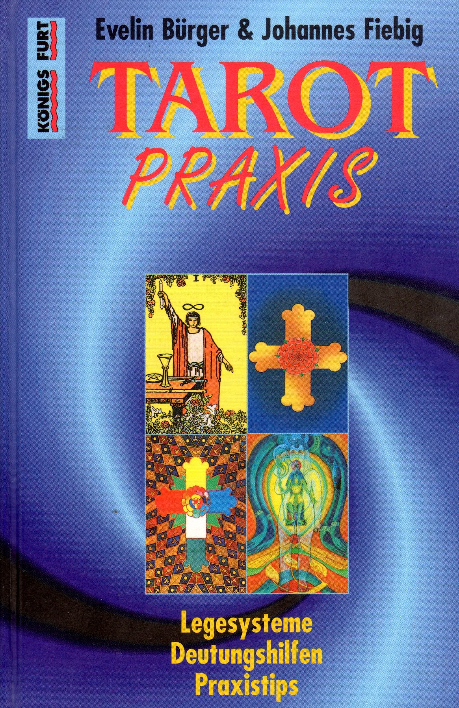 Tarot-Praxis: Mit 122 Legemustern Religion & Esotericism