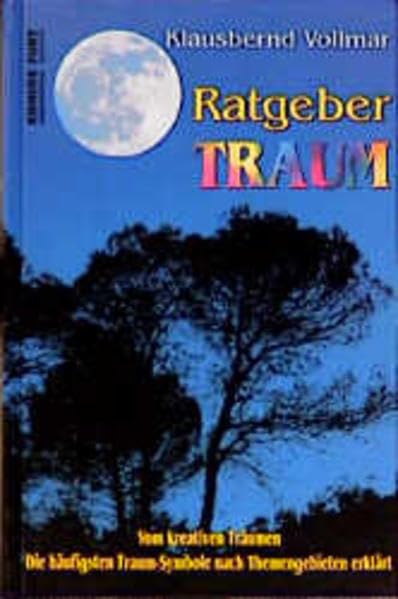 Ratgeber Traum: Vom kreativen Träumen. Die häufigsten Traum-Symbole nach Themengebieten erklärt Psychology
