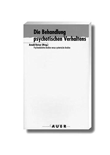 Die Behandlung psychotischen Verhaltens: Psychoedukative Ansätze versus systemische Ansätze Health, Nutrition & Fitness