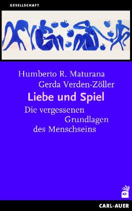 Liebe und Spiel. Die vergessenen Grundlagen des Menschseins. Matristische und patriarchale Lebensweisen Parents & Children