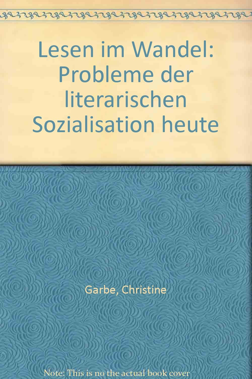 Lesen im Wandel: Probleme der literarischen Sozialisation heute (DidaktikDiskurse / Eine Schriftenreihe des Fachbereichs I der Universität Lüneburg) Books