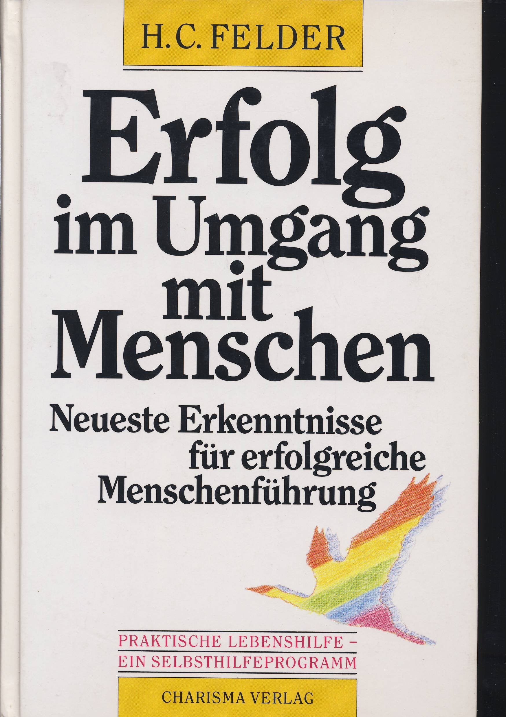 Erfolg im Umgang mit Menschen. Neueste Erkenntnisse für erfolgreiche Menschenführung Business, Finance & Career