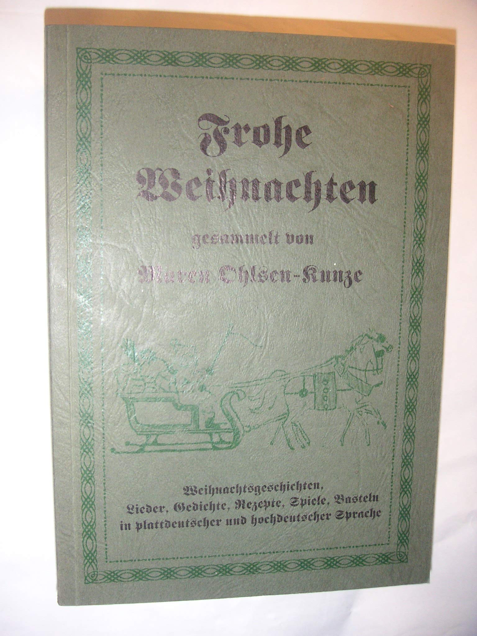 Frohe Weihnachten (Weihnachtsgeschichten, Lieder, Gedichte, Rezepte, Basteln in plattdeutscher und hochdeutscher Sprache) Books