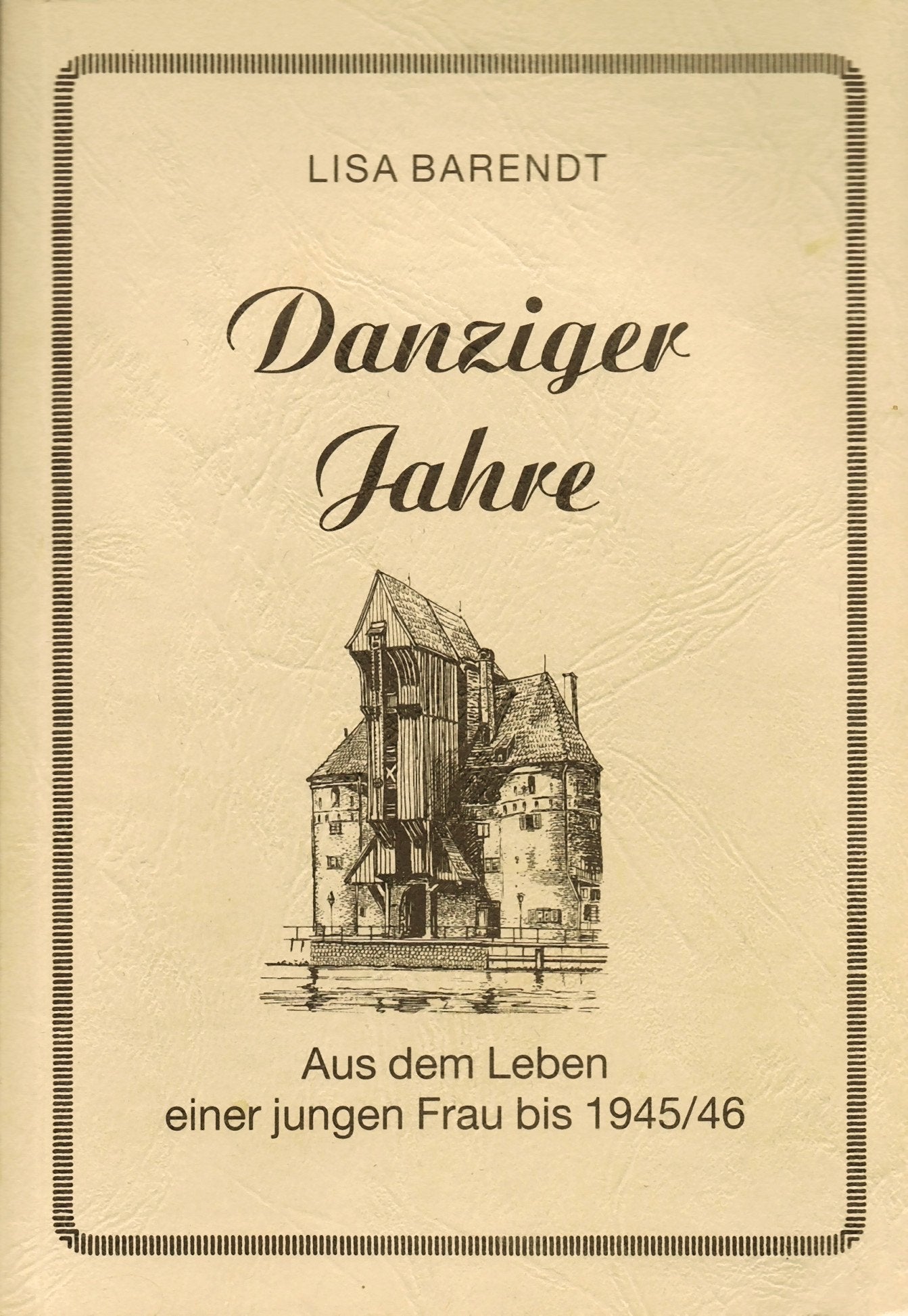 Danziger Jahre. Aus dem Leben einer jungen Frau bis 1945/46. book