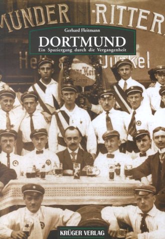 Dortmund. Ein Spaziergang durch die Vergangenheit Politics & History