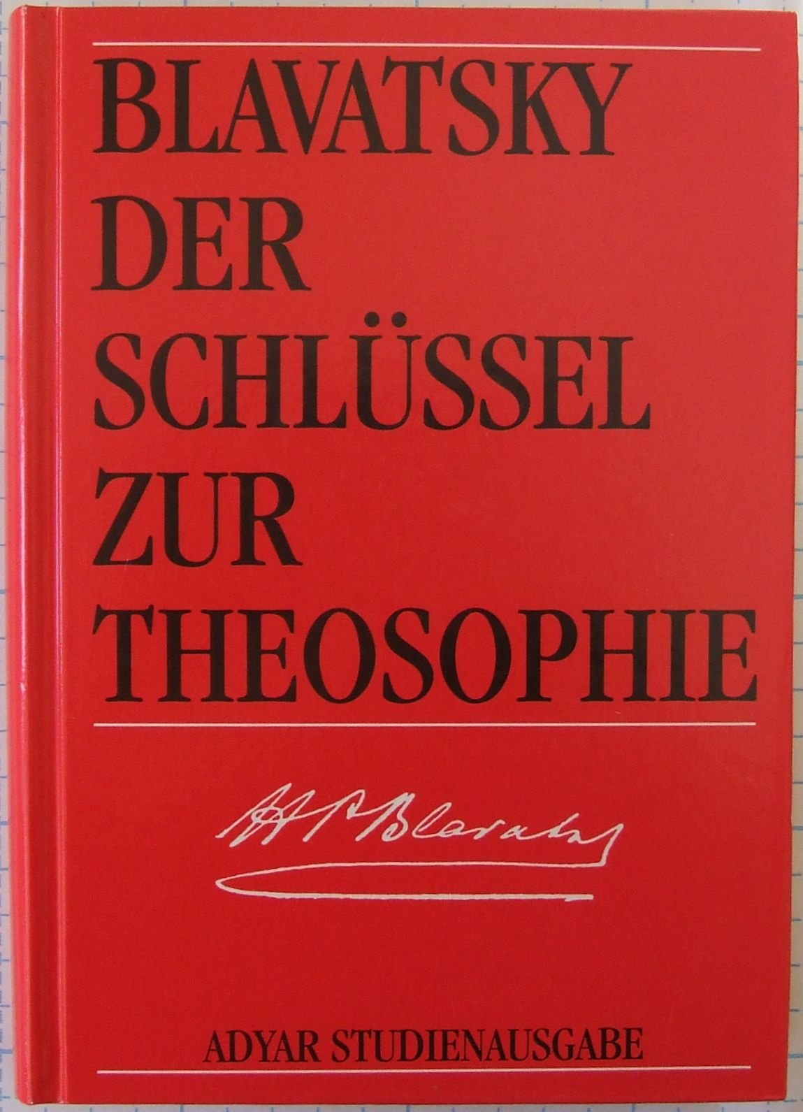 Der Schlüssel zur Theosophie H. P. Blavatsky Adyar Studienausgabe Politics & Society